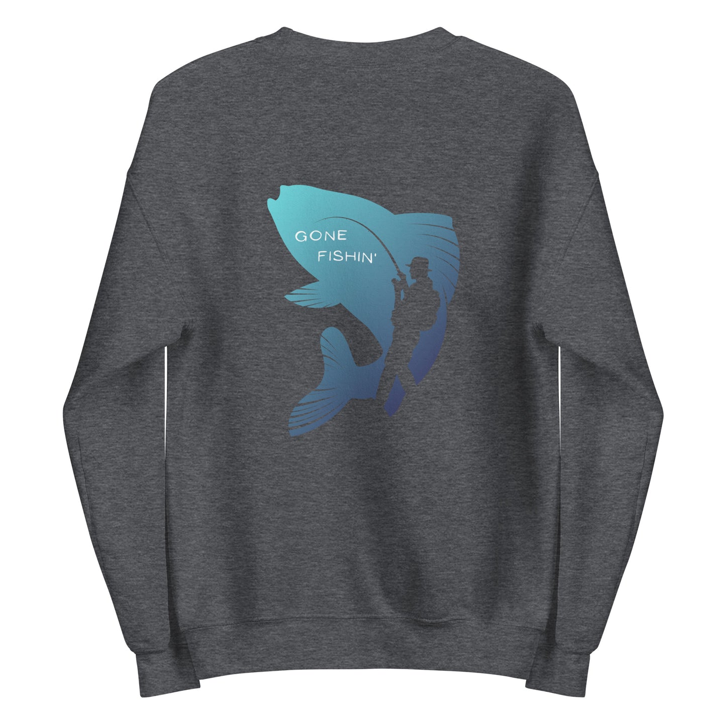 Unisex Sweatshirt-Back design, gone fishin'